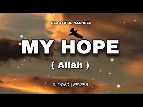 My Hope Slowed Reverb