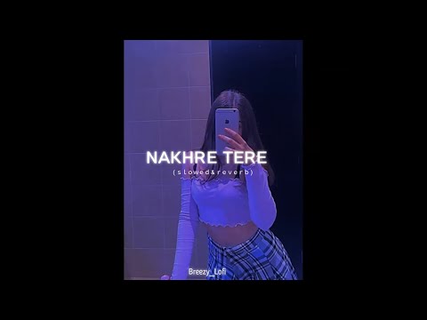 Nakhre Slowed Reverb