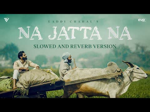 Na Jatta Na Slowed Reverb