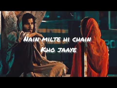 Nain Milte Hi Chain Kho Jaaye Slowed Reverb