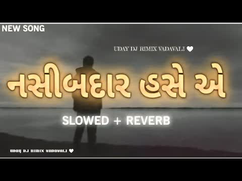 Nasibdar Hase Jene Vagar Mage Mali Tu Slowed Reverb