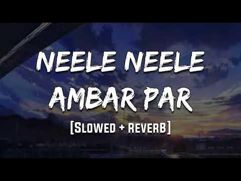 Neele Ambar Par Slowed Reverb