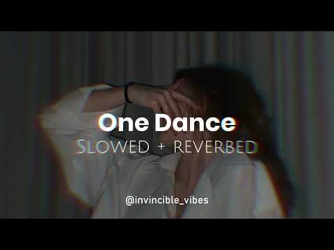 One Dance Slowed Reverb