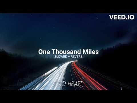 One Thousand Miles Slowed Reverb