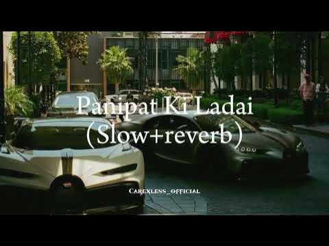 Panipat Ki Ladai Slowed Reverb