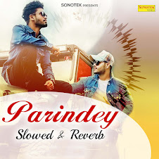 Parindey Slowed Reverb