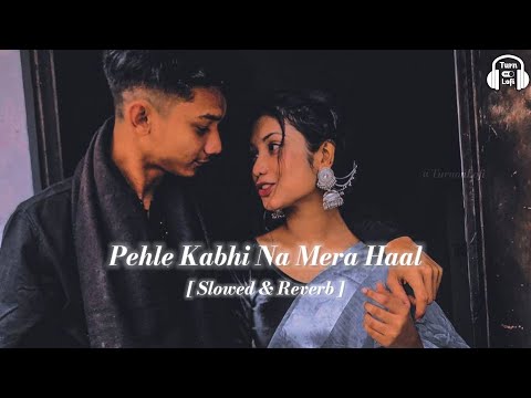 Kuch To Hone Laga Slowed Reverb
