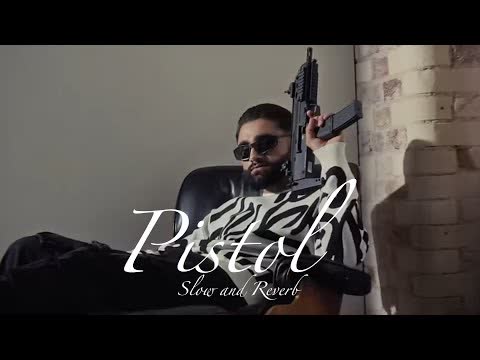 Pistol Sumit Parta Slowed Reverb