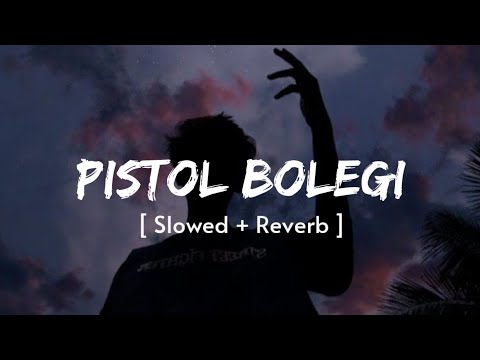 Pistol Slowed Reverb