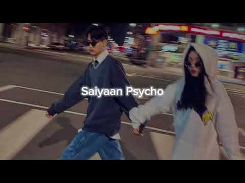 Psycho Saiyaan Slowed Reverb