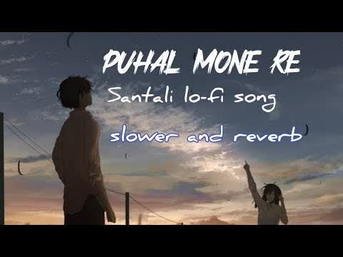 Puhal Mone Slowed Reverb