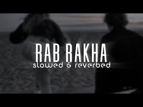Rab Rakha Slowed Reverb