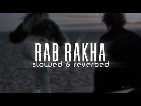 Rab Rakha Slowed Reverb