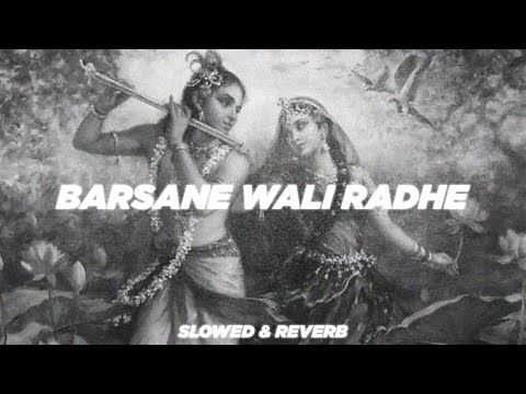 Shri Rahda Radha Batsane Wali Slowed Reverb