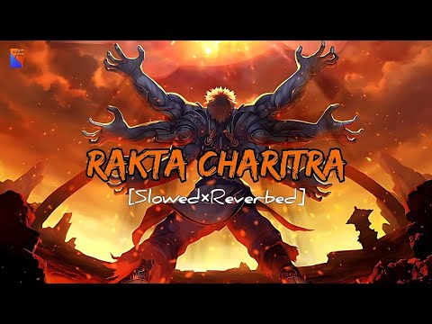 Rakta Charitra Slowed Reverb