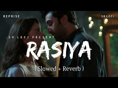 Rasiya (Reprise) Slowed Reverb