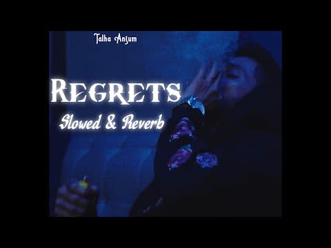 Regrets Slowed Reverb