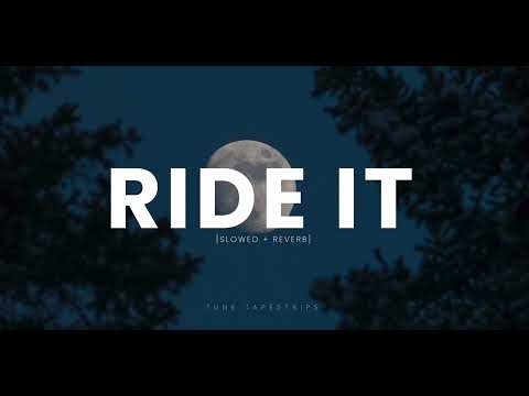 Ride It Slowed Reverb