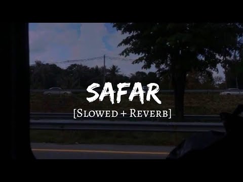 Safar Juss Slowed Reverb