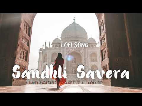 Sandhli Savera Slowed Reverb