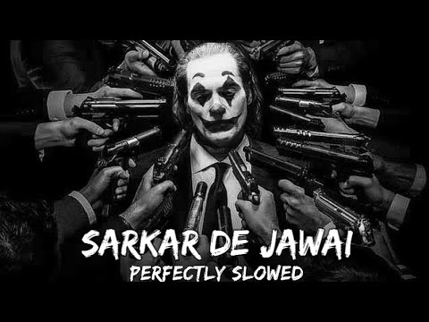 Sarkar De Jawai Slowed Reverb