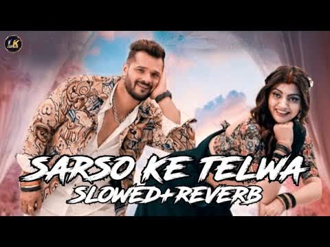 Sarso Ke Telwa Piya Season Slowed Reverb