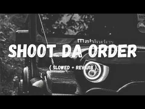 Shoot Da Order Slowed Reverb