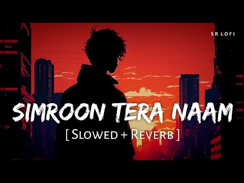 Sanson Ki Mala Pe Simru Mein Tera Naam Slowed Reverb