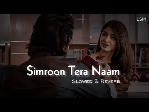 Sanson Ki Mala Pe Simroon Mein Tera Naam Slowed Reverb