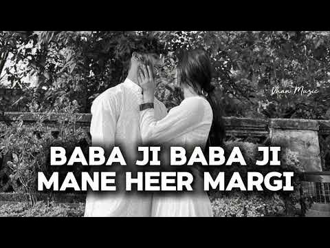 Baba Ji Baba Ji Mane Heer Margi Slowed Reverb