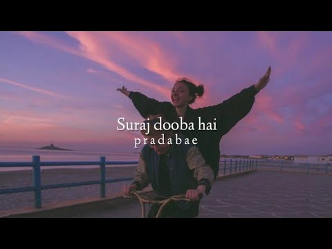 Sooraj Dooba Hai Slowed Reverb
