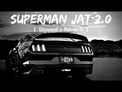 Superman Jat Slowed Reverb