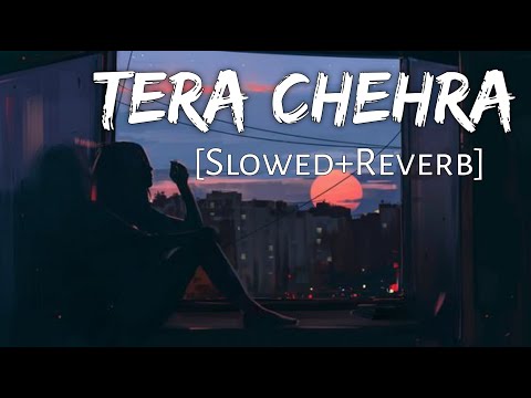 Tera Chehra Jab Nazar Aaye Slowed Reverb