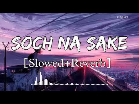 Tere Liye Duniya Chod Di Hai Slowed Reverb