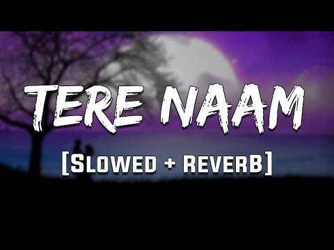 Tere Naam Humne Kiya Hai Slowed Reverb