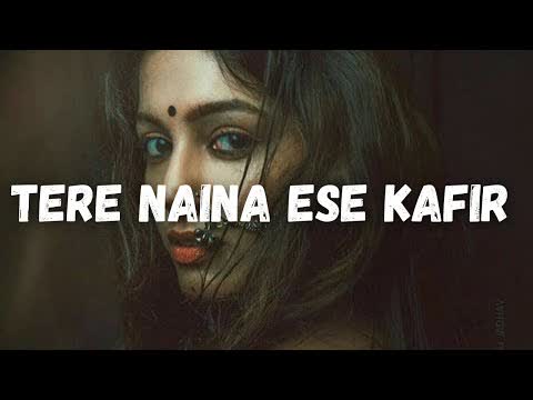 Tere Naina Aise Kafir Koushik Mahata Slowed Reverb
