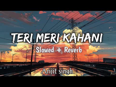 Teri Meri Gal Ban Gayi Slowed Reverb