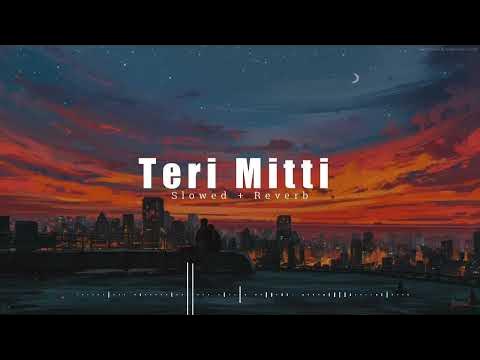 Teri Mitti Mein Mil Jawa Slowed Reverb