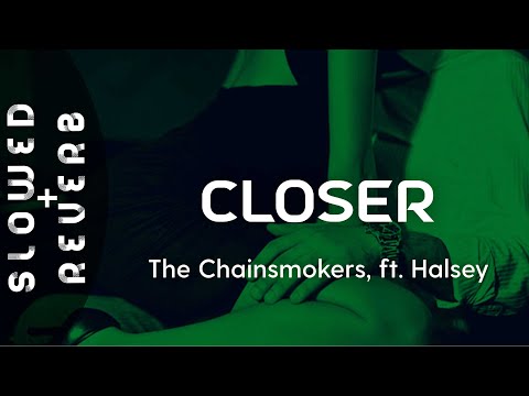 Closer Slowed Reverb