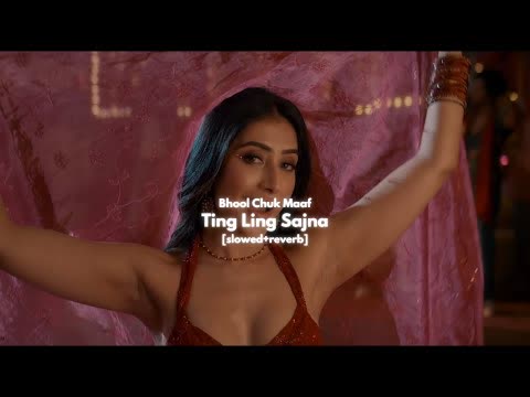 Ting Ling Sajna Slowed Reverb