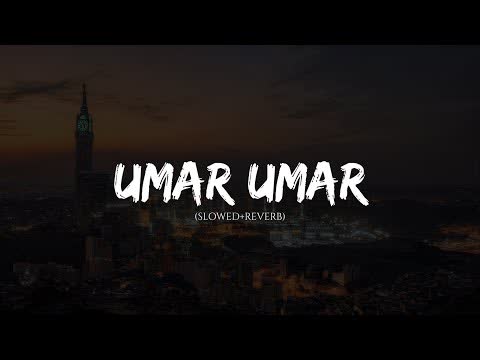 Umar Naat Sorat Slowed Reverb