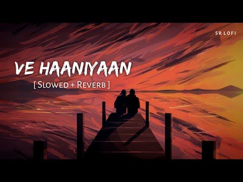 Ve Haniya Slowed Reverb