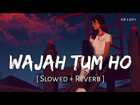 Vajanjha Vaga Slowed Reverb