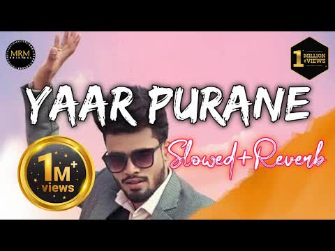 Yaar Purane Slowed Reverb