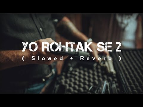 Rohtak Song Slowed Reverb
