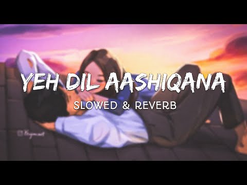A Dil Aas Kana Hindi Slowed Reverb