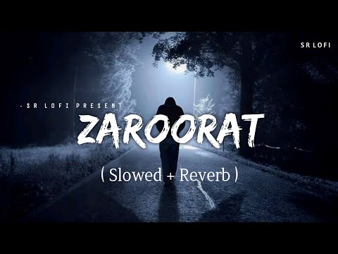Zarurat Hai Slowed Reverb