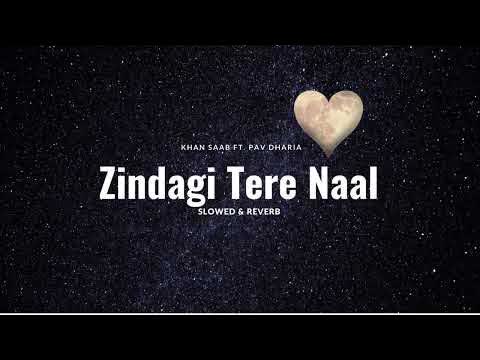 Zindagi Tere Naal Slowed Reverb
