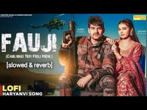 Foji Ho Chalungi Teri Foj Me Slowed Reverb
