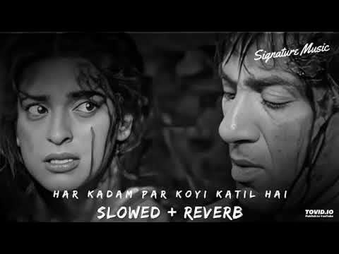 Har Kadam Par Koi Katil Slowed Reverb